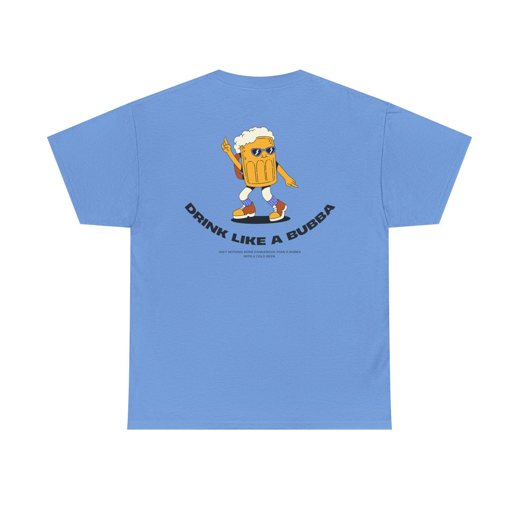 Drink Like a Bubba: Signature Tee