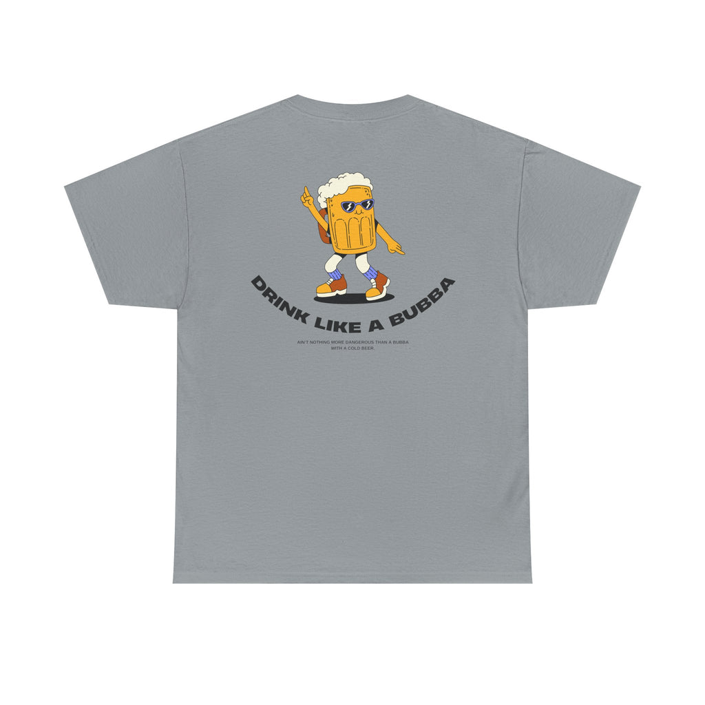 Drink Like a Bubba: Signature Tee