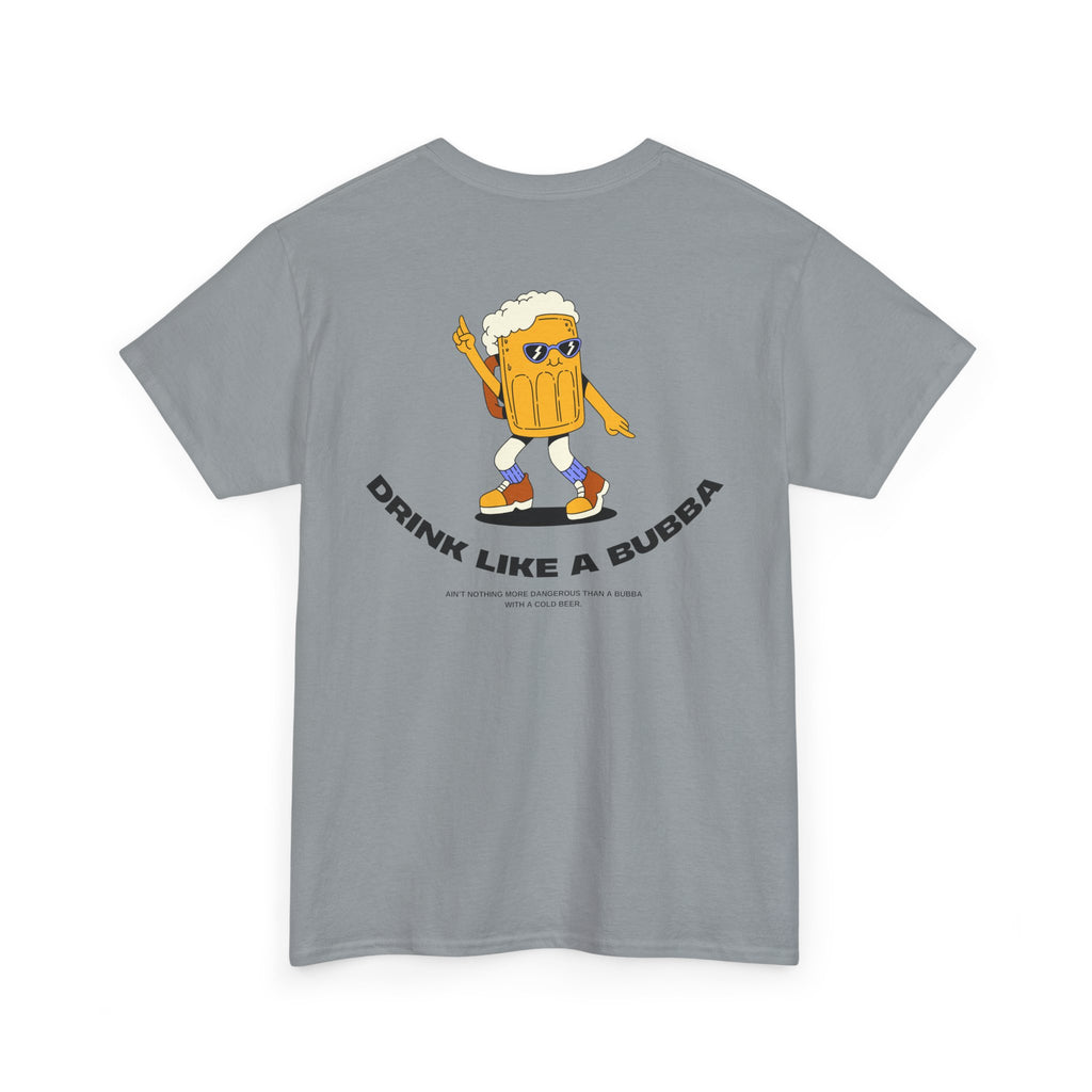 Drink Like a Bubba: Signature Tee